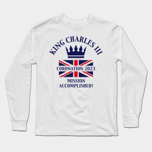 King Charles 3rd / Mission Accomplished (Navy) Long Sleeve T-Shirt